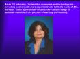 As an ESL educator, I believe that computers and technology are providing teachers with more opportu