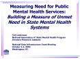 Measuring Need for Public Mental Health Services: Building a Measure of Unmet Need in State Mental H