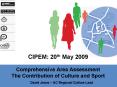 CIPEM: 20th May 2009 Comprehensive Area Assessment The Contribution of Culture and Sport David Jeans
