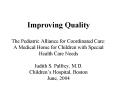 Improving Quality The Pediatric Alliance for Coordinated Care: A Medical Home for Children with Spec