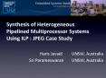 Synthesis of Heterogeneous Pipelined Multiprocessor Systems Using ILP : JPEG Case Study