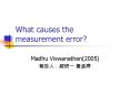 What causes the measurement error