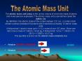 The atomic mass unit amu is the unit by means of which the mass of atoms and molecules are expressed