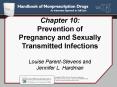 Chapter 10: Prevention of Pregnancy and Sexually Transmitted Infections Louise ParentStevens and Jen