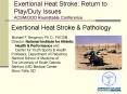 Exertional Heat Stroke: Return to PlayDuty Issues ACSMDOD Roundtable Conference