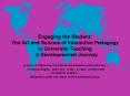 Engaging the Student: The Art and Science of Interactive Pedagogy in University Teaching A Developme