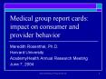 Medical group report cards: impact on consumer and provider behavior