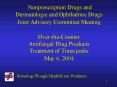 Nonprescription Drugs and Dermatologic and Ophthalmic Drugs Joint Advisory Committee Meeting Overthe