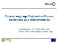 CrossLanguage Evaluation Forum: Objectives and Achievements