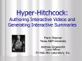 HyperHitchcock: Authoring Interactive Videos and Generating Interactive Summaries
