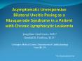 Asymptomatic Unresponsive Bilateral Uveitis Posing as a Masquerade Syndrome in a Patient with Chroni