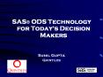 SAS ODS Technology for Todays Decision Makers