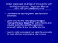 Better Diagnoses and Case Formulations with the Psychodynamic Diagnostic Manual 3 hour C.E. Course Focusing on the Adult P Axis of the PDM Presented by Robert M. Gordon, Ph.D. ABPP in Clinical Psychology and Psychoanalysis in Psychology