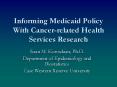 Informing Medicaid Policy With Cancerrelated Health Services Research