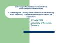 Volkswagen Foundation Summer School in co-operation with NISPAcee Assessing the Quality of Governance:Developing the Common Assessment Framework for CEE Countries