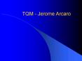 TQM Jerome Arcaro