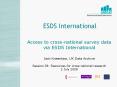 Access to cross-national survey data via ESDS International Jack Kneeshaw, UK Data Archive Session 38: Resources for cross-national research 2 July 2008