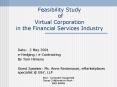 Feasibility Study of Virtual Corporation in the Financial Services Industry