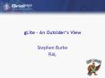 gLite An Outsiders View
