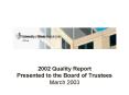 2002 Quality Report Presented to the Board of Trustees