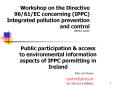 Workshop on the Directive 9661EC concerning IPPC Integrated pollution prevention and control INFRA 3