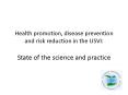Health promotion, disease prevention and risk reduction in the USVI: State of the science and practi