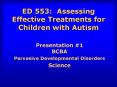 ED 553: Assessing Effective Treatments for Children with Autism