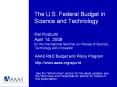 The U.S. Federal Budget in Science and Technology Kei Koizumi April 14, 2008 for the International Seminar on Policies of Science, Technology and Innovation