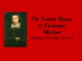 The Tragical History of Christopher Marlowe