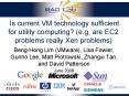 Is current VM technology sufficient for utility computing e'g, are EC2 problems really Xen problems