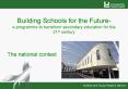 Building Schools for the Future a programme to transform secondary education for the 21st century