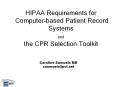 HIPAA Requirements for Computerbased Patient Record Systems and the CPR Selection Toolkit