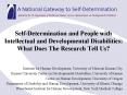 SelfDetermination and People with Intellectual and Developmental Disabilities: What Does The Researc