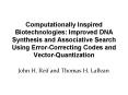 Computationally Inspired Biotechnologies: Improved DNA Synthesis and Associative Search Using ErrorC