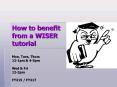 How to benefit from a WISER tutorial Mon, Tues, Thurs 121pm