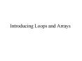 Introducing Loops and Arrays