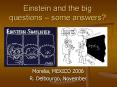 Einstein and the big questions some answers