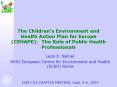 The Childrens Environment and Health Action Plan for Europe CEHAPE: The Role of Public Health Profes