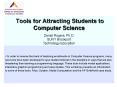 Tools for Attracting Students to Computer Science