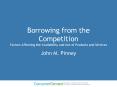 Borrowing from the Competition Factors Affecting the Availability and Use of Products and Services