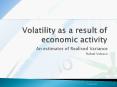 Volatility as a result of economic activity