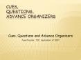 Cues, Questions, Advance Organizers