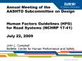Annual Meeting of the AASHTO Subcommittee on Design  Human Factors Guidelines (HFG) for Road Systems (NCHRP 17-41) July 22, 2009
