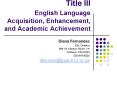 Title III English Language Acquisition, Enhancement, and Academic Achievement