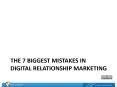 The 7 biggest mistakes in Digital relationship marketing