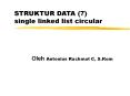 STRUKTUR DATA 7 single linked list circular