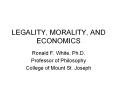LEGALITY, MORALITY, AND ECONOMICS