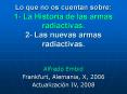 Lo que no os cuentan sobre: 1- La Historia de las armas radiactivas. 2- Las nuevas armas radiactivas.