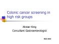 Colonic cancer screening in high risk groups