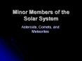 Minor Members of the Solar System